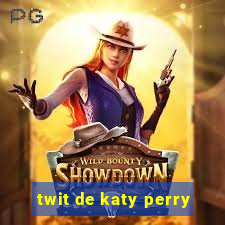 twit de katy perry